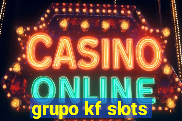 grupo kf slots